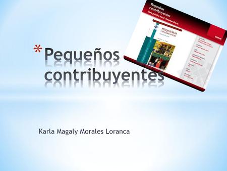 Karla Magaly Morales Loranca. * Las personas físicas que se dediquen al comercio, industria, transporte, actividades agropecuarias, ganaderas, y que.