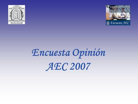 Encuesta Opinión AEC 2007. COMUNIDADES AUTONOMAS DE LOS ENCUESTADOS (*) 354 encuestados.