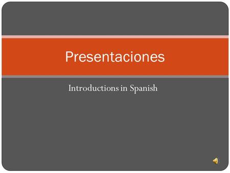 Introductions in Spanish Presentaciones Hola. _________ Señora Matisak. ____ Señora Matisak. Soy Me llamo.
