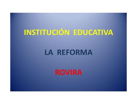 INSTITUCIÓN EDUCATIVA LA REFORMA ROVIRA. PROMOCIÓN ESCOLAR.