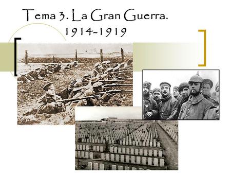 Tema 3. La Gran Guerra. 1914-1919.