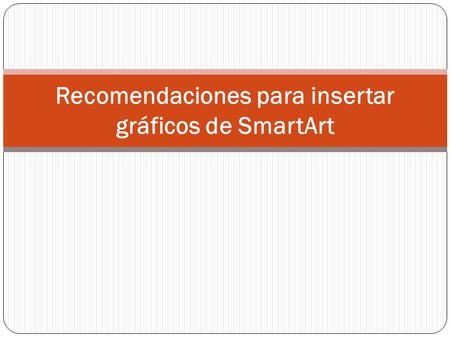 Recomendaciones para insertar gráficos de SmartArt