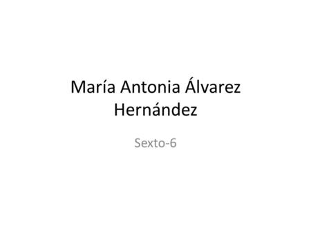 María Antonia Álvarez Hernández Sexto-6. Los Computadores Un computador: Es una maquina capas de manipular funciones y formulas que contienen datos para.