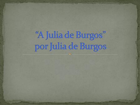 “A Julia de Burgos” por Julia de Burgos