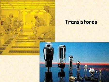 Transistores.