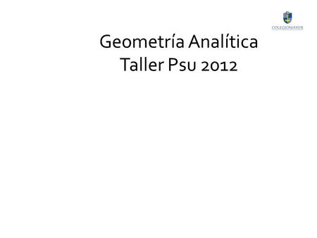 Geometría Analítica Taller Psu 2012