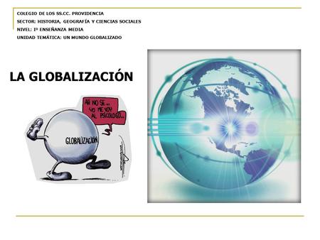 LA GLOBALIZACIÓN COLEGIO DE LOS SS.CC. PROVIDENCIA