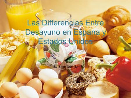 Las Differencias Entre Desayuno en Espana y Estados Unidos