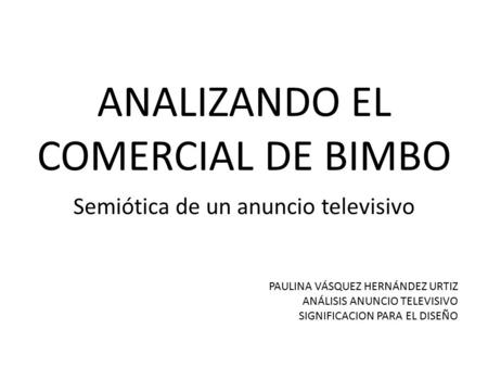 ANALIZANDO EL COMERCIAL DE BIMBO