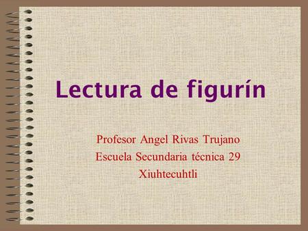 Lectura de figurín Profesor Angel Rivas Trujano