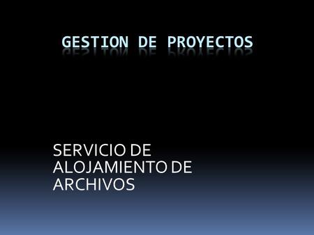 SERVICIO DE ALOJAMIENTO DE ARCHIVOS. Objetivos  Compartir archivos útiles para la comunidad politécnica, sin costo alguno.  Almacenamiento de software.