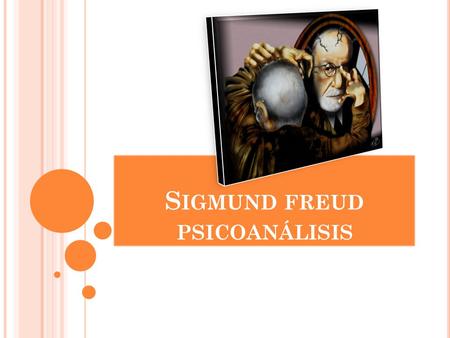Sigmund freud psicoanálisis