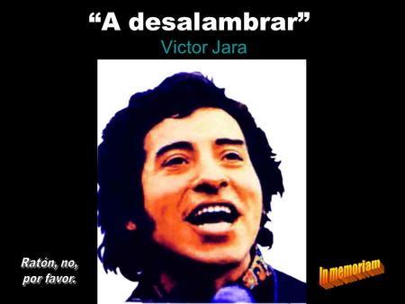 “A desalambrar” Victor Jara.