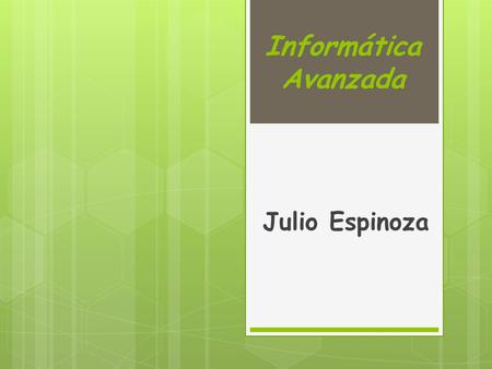 Informática Avanzada Julio Espinoza.