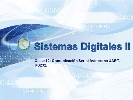 Clase 12: Comunicación Serial Asíncrona UART-RS232.