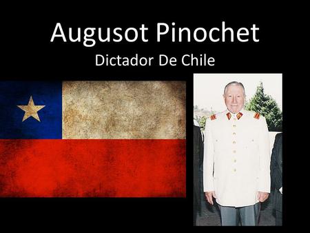 Augusot Pinochet Dictador De Chile