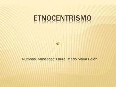 Alumnas: Massaceci Laura, Merlo María Belén