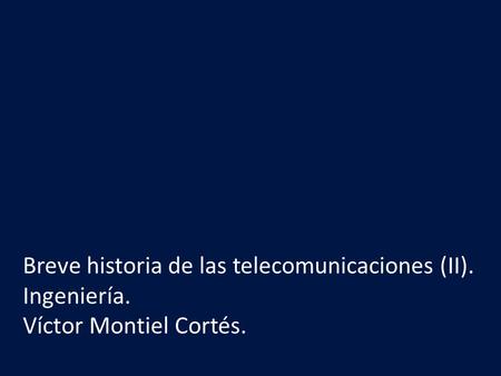 Breve historia de las telecomunicaciones (II).