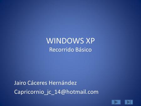 WINDOWS XP Recorrido Básico Jairo Cáceres Hernández