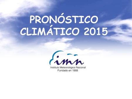 PRONÓSTICO CLIMÁTICO 2015.