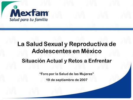 La Salud Sexual y Reproductiva de Adolescentes en México