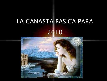 LA CANASTA BASICA PARA 2010.