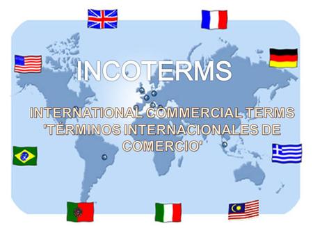 INTERNATIONAL COMMERCIAL TERMS 'TÉRMINOS INTERNACIONALES DE COMERCIO'