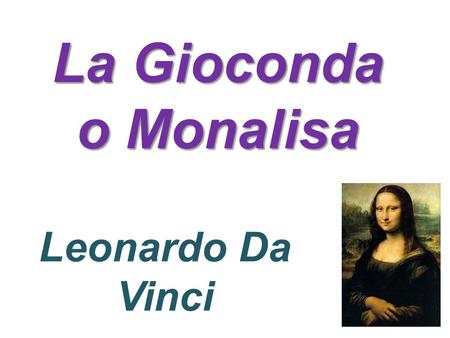 La Gioconda o Monalisa Leonardo Da Vinci.