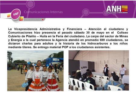 La Vicepresidencia Administrativa y Financiera – Atención al ciudadano y Comunicaciones hizo presencia el pasado sábado 30 de mayo en el Coliseo Cubierto.