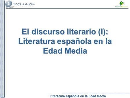 El discurso literario (I): Literatura española en la Edad Media