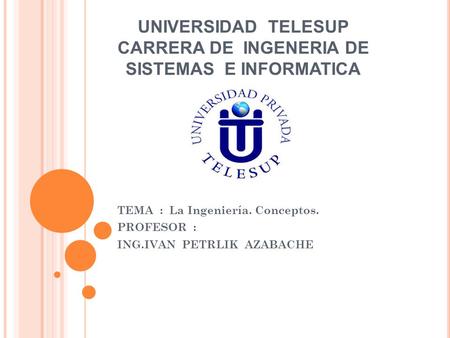 UNIVERSIDAD TELESUP CARRERA DE INGENERIA DE SISTEMAS E INFORMATICA