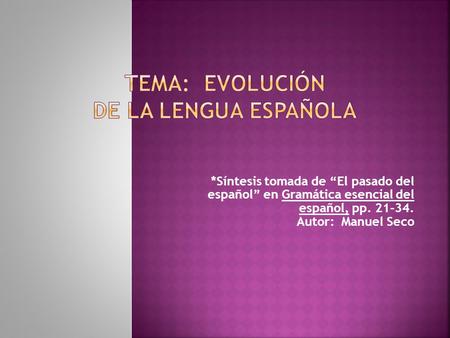 Tema: EVOLUCIÓN DE LA LENGUA ESPAÑOLA