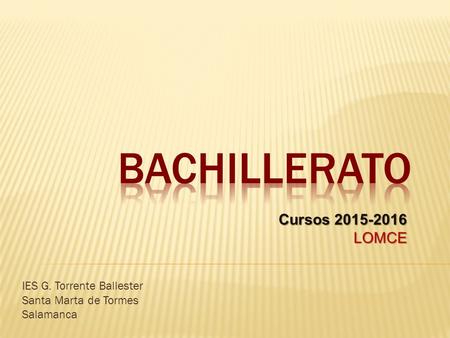 IES G. Torrente Ballester Santa Marta de Tormes Salamanca Cursos 2015-2016 LOMCE.