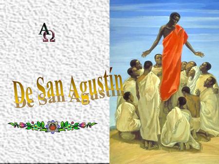 De San Agustín.