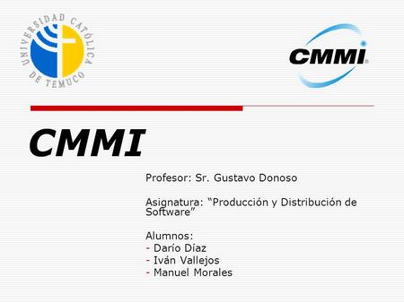 CMMI Profesor: Sr. Gustavo Donoso