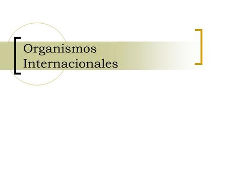 Organismos Internacionales
