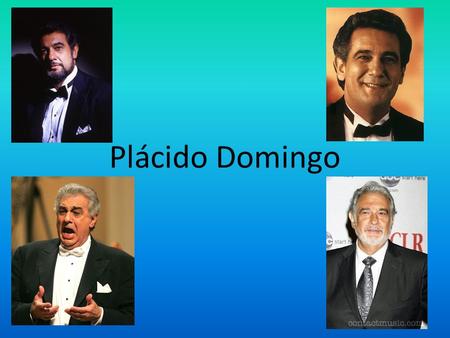 Plácido Domingo. Primeros años de vida Plácido Domingo nacía Enero 21, 1941, en Madrid, España, y movido a México con su familia. Cuando él tenía doce.