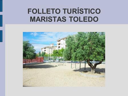 FOLLETO TURÍSTICO MARISTAS TOLEDO
