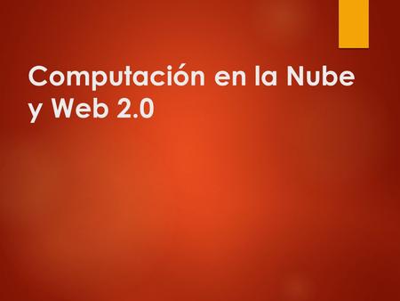 Computación en la Nube y Web 2.0