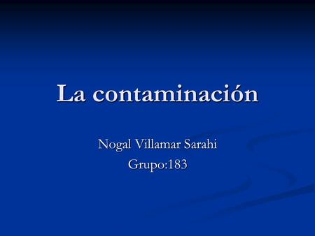 Nogal Villamar Sarahi Grupo:183