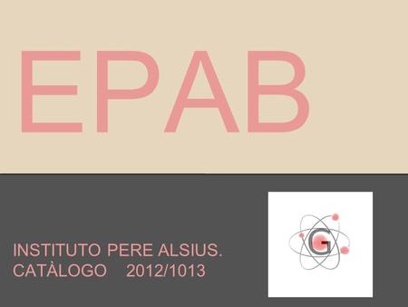 G- EPAB INSTITUTO PERE ALSIUS. CATÀLOGO 2012/1013.