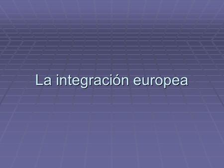 La integración europea. 1. La apertura ad extra del Art.93 CE 1.Ausencia de mención expresa a la integración europea 2.Contenido Art.93: Autorización.