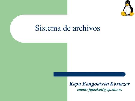 Sistema de archivos Kepa Bengoetxea Kortazar