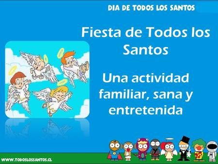 Fiesta de Todos los Santos Una actividad familiar, sana y entretenida.