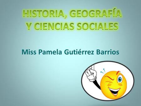 Miss Pamela Gutiérrez Barrios. Principios Generales de la Asignatura.