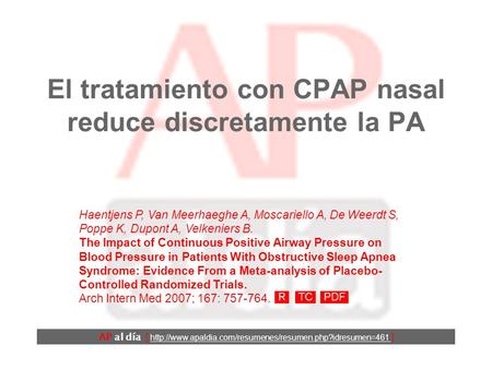 El tratamiento con CPAP nasal reduce discretamente la PA Haentjens P, Van Meerhaeghe A, Moscariello A, De Weerdt S, Poppe K, Dupont A, Velkeniers B. The.