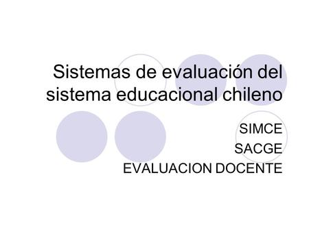 Sistemas de evaluación del sistema educacional chileno