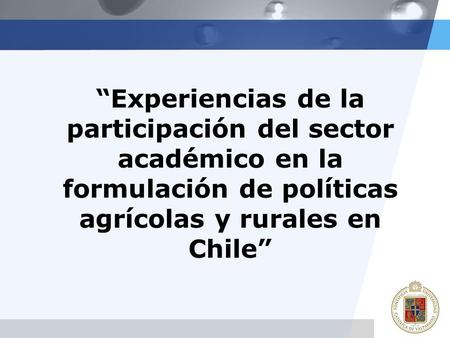 LOGO “Experiencias de la participación del sector académico en la formulación de políticas agrícolas y rurales en Chile”