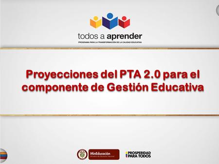 Proyecciones del PTA 2.0 para el componente de Gestión Educativa