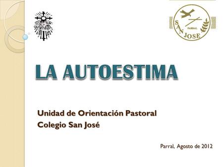 Unidad de Orientación Pastoral Colegio San José Parral, Agosto de 2012